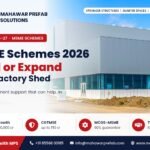 MSME schemes 2026 to build or expand a factory shed - Mahawar Prefab Solutions